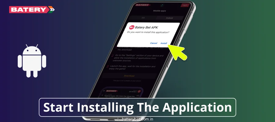 Start installing Batery Bet India on Android