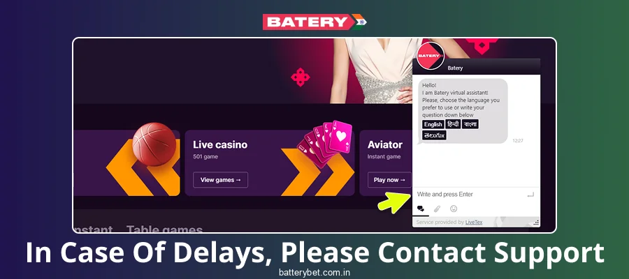 Contact Batery Bet IN Support for any needs