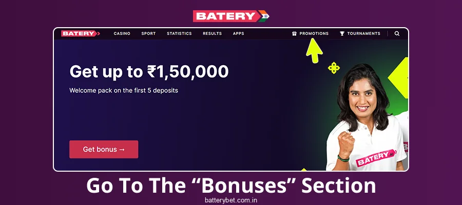 Go to the bonus section in Batery Bet IN